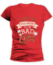 Ladies Life Is Too Short For Bad Coffee