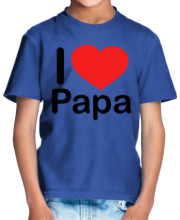 I love papa